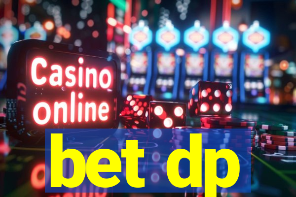 bet dp